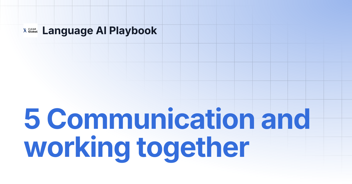 5 Communication and working together | Language AI Playbook