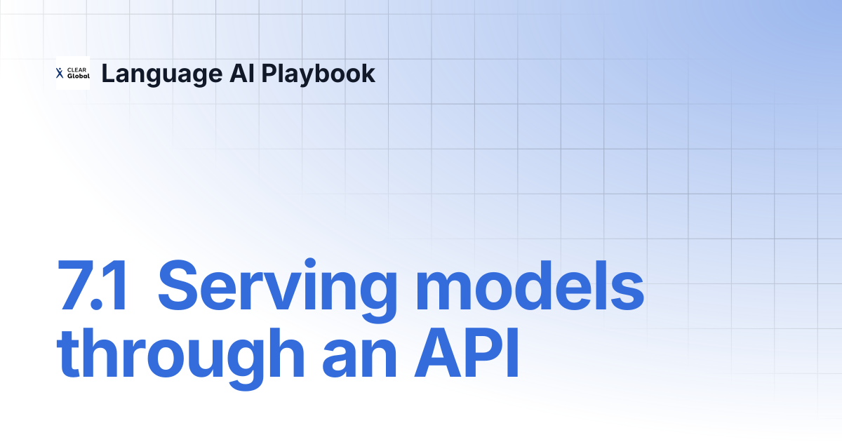 7.1 Serving models through an API | Language AI Playbook